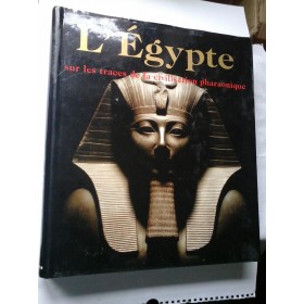 L EGYPTE SUR LES TRACES DE LA CIVILISATION PHARAONIQUE - KONEMAN - ALBUM